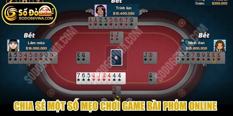 Chia sẻ một số mẹo chơi game bài Phỏm online hiệu quả từ chuyên gia