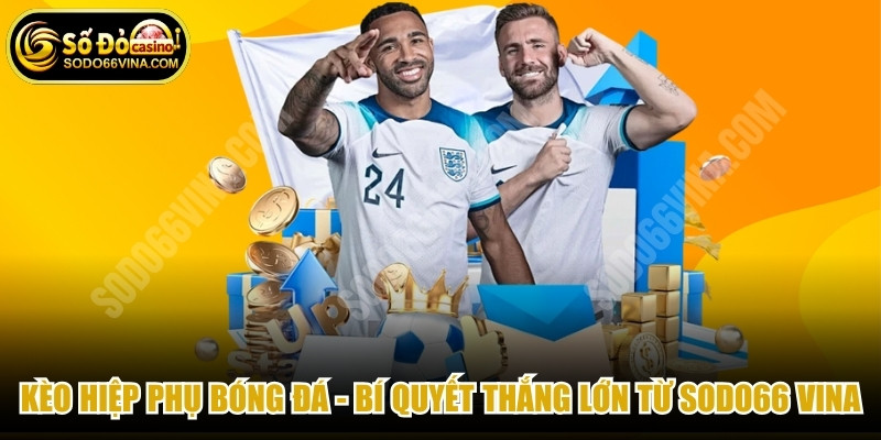 Kèo Hiệp Phụ Bóng Đá