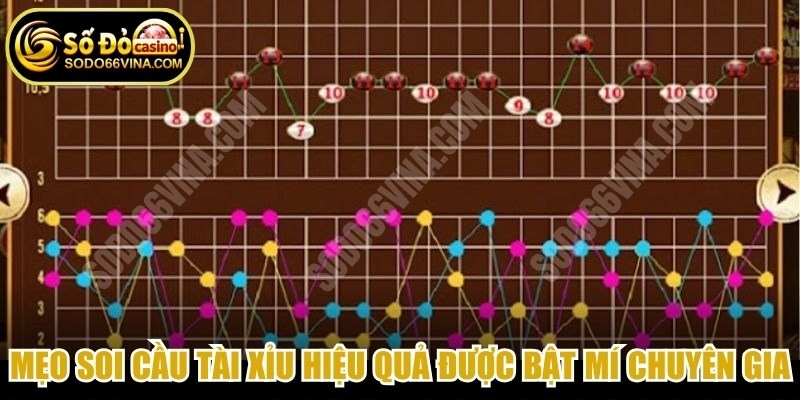 Mẹo soi cầu Tài Xỉu hiệu quả được bật mí từ các chuyên gia