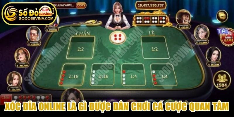Xóc đĩa online là gì được dân chơi cá cược quan tâm, tìm hiểu